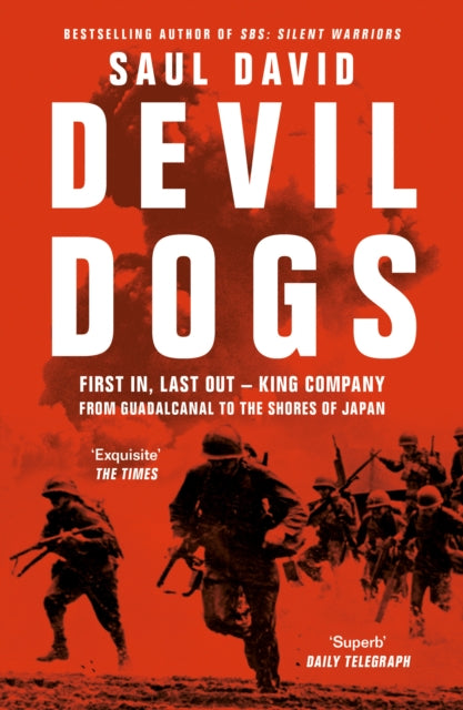 Devil Dogs : First in, Last out – King Company from Guadalcanal to the Shores of Japan (ISBN: 9780008395797)