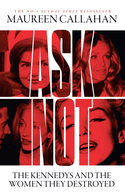 Ask Not : The Kennedys and the Women They Destroyed (ISBN: 9780008473242)