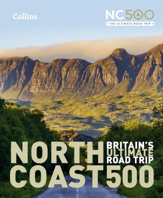 North Coast 500 : Britain’S Ultimate Road Trip Official Guide (ISBN: 9780008547059)