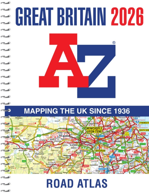 Great Britain A-Z Road Atlas 2026 (A4 Spiral) : Easy to Read Map of Great Britain in A5 Size with Spiral Binding (ISBN: 9780008719197)