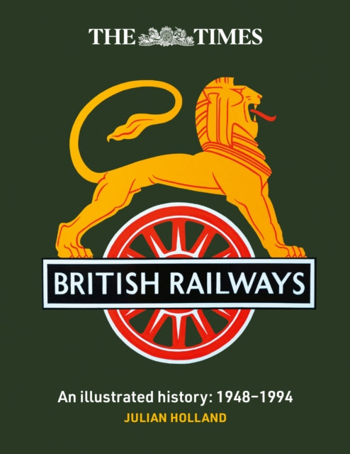 The Times British Railways : The Illustrated History of a National Institution (ISBN: 9780008758615)