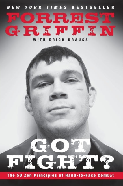 Got Fight? : The 50 Zen Principles of Hand-to-Face Combat (ISBN: 9780061721724)