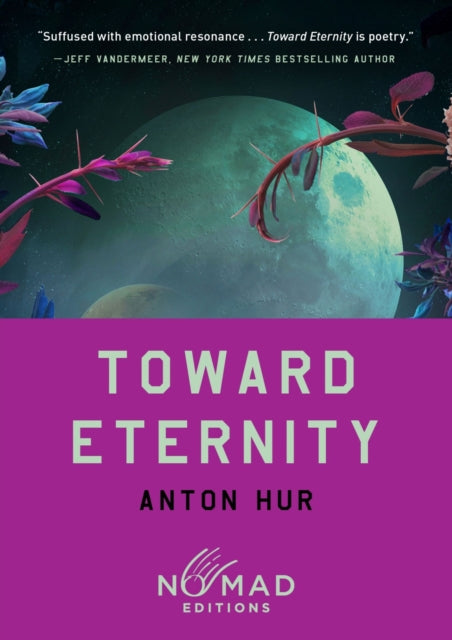 Toward Eternity (Nomad Edition) : A Novel (ISBN: 9780063484641)