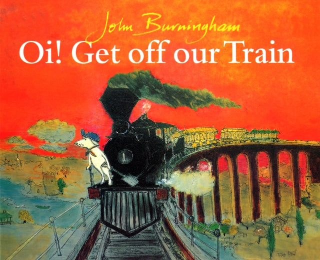 Oi! Get Off Our Train (ISBN: 9780099853404)