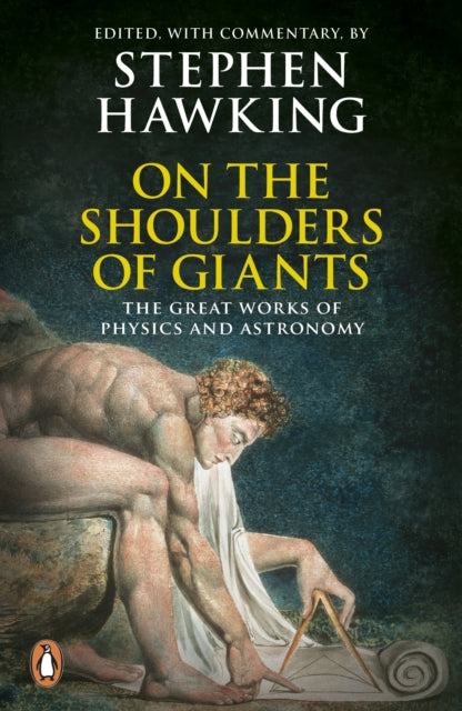 On the Shoulders of Giants : The Great Works of Physics and Astronomy (ISBN: 9780141015712)