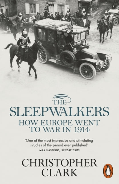The Sleepwalkers : How Europe Went to War in 1914 (ISBN: 9780141027821)