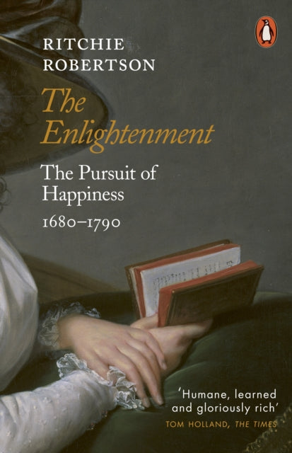 The Enlightenment : The Pursuit of Happiness 1680-1790 (ISBN: 9780141979403)