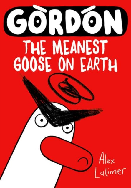 Gordon the Meanest Goose on Earth (ISBN: 9780192788658)