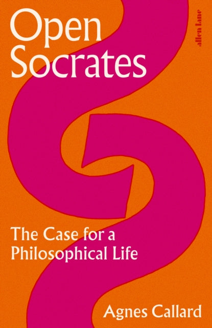 Open Socrates : The Case for a Philosophical Life (ISBN: 9780241476192)