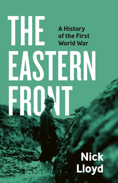 The Eastern Front : A History of the First World War (ISBN: 9780241506851)