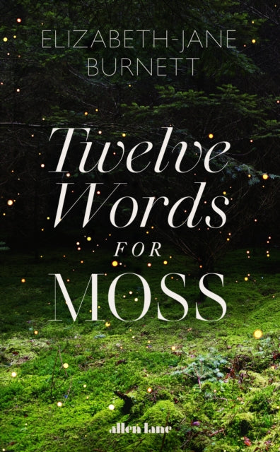 Twelve Words for Moss (ISBN: 9780241556832)