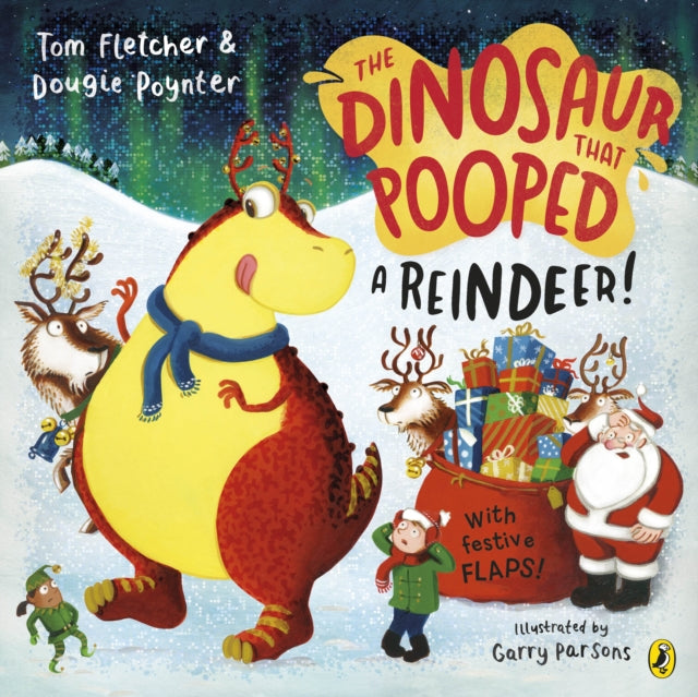 The Dinosaur that Pooped a Reindeer! : A festive lift-the-flap adventure (ISBN: 9780241649077)