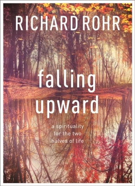 Falling Upward : A Spirituality For The Two Halves Of Life (ISBN: 9780281068913)