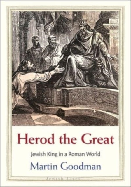 Herod the Great : Jewish King in a Roman World (ISBN: 9780300228410)