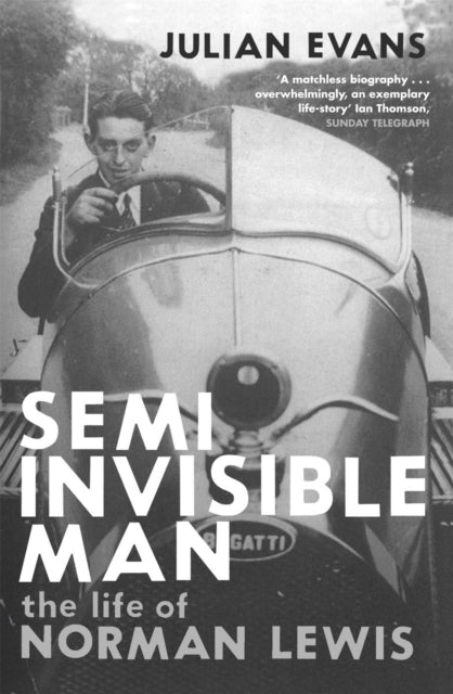 Semi-Invisible Man : The Life of Norman Lewis (ISBN: 9780330427081)