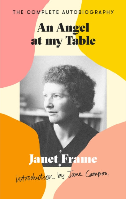 An Angel At My Table : The Complete Autobiography (ISBN: 9780349018546)