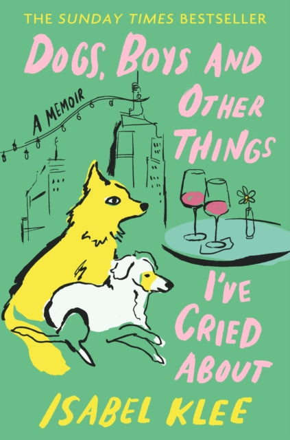 Dogs, Boys and Other Things I've Cried About (ISBN: 9780349448336)