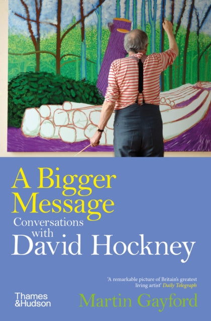 A Bigger Message : Conversations with David Hockney (ISBN: 9780500298350)
