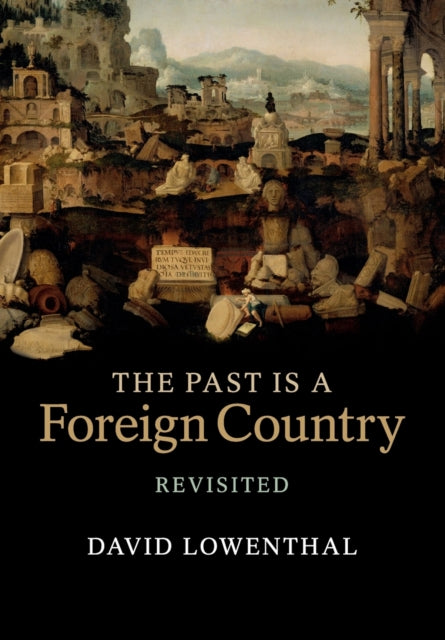 The Past Is a Foreign Country – Revisited (ISBN: 9780521616850)