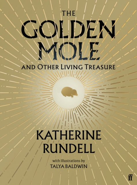 The Golden Mole : and Other Living Treasure: 'A rare and magical book.' Bill Bryson (ISBN: 9780571362493)