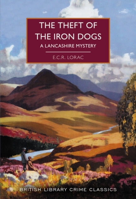 The Theft of the Iron Dogs : A Lancashire Mystery : 118 (ISBN: 9780712354639)