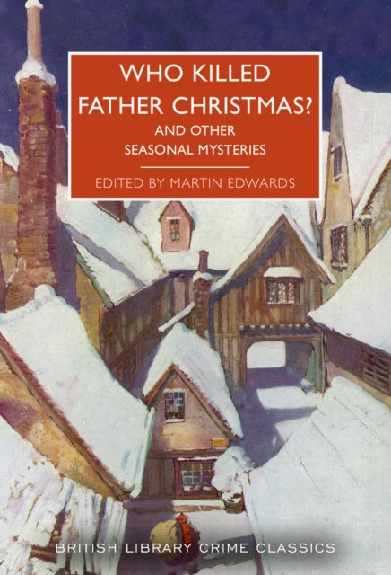 Who Killed Father Christmas? : And Other Seasonal Mysteries : 118 (ISBN: 9780712354783)