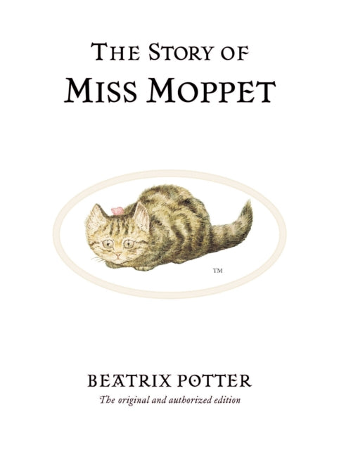The Story of Miss Moppet : The original and authorized edition (ISBN: 9780723247906)