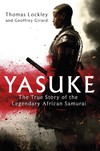 Yasuke : The true story of the legendary African Samurai (ISBN: 9780751571592)