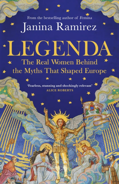 Legenda : The Real Women Behind the Myths That Shaped Europe (ISBN: 9780753560419)