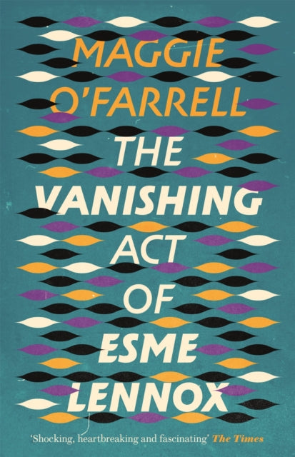 The Vanishing Act of Esme Lennox : The Sunday Times Bestseller from the Author of Hamnet (ISBN: 9780755308446)