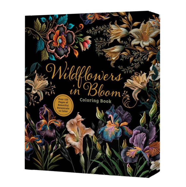 Wildflowers in Bloom Coloring Book : Over 150 Pages of Beautiful Botanicals to Color with Stunning Sprayed Edges (ISBN: 9780785846321)
