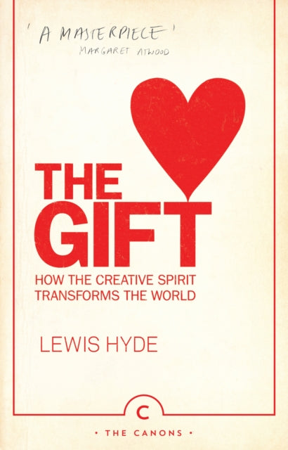 The Gift : How the Creative Spirit Transforms the World (ISBN: 9780857868473)