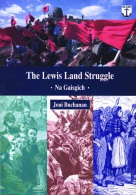 The Lewis Land Struggle : Na Gaisgich (ISBN: 9780861521661)