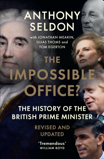 The Impossible Office? : The History of the British Prime Minister - Revised and Updated (ISBN: 9781009429771)