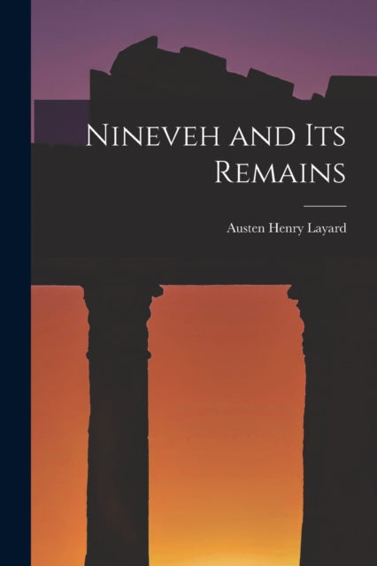 Nineveh and Its Remains (ISBN: 9781015528819)