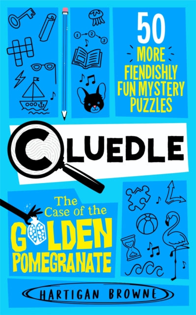 Cluedle - The Case of the Golden Pomegranate : 50 More Fiendishly Fun Mystery Puzzles (ISBN: 9781035053605)