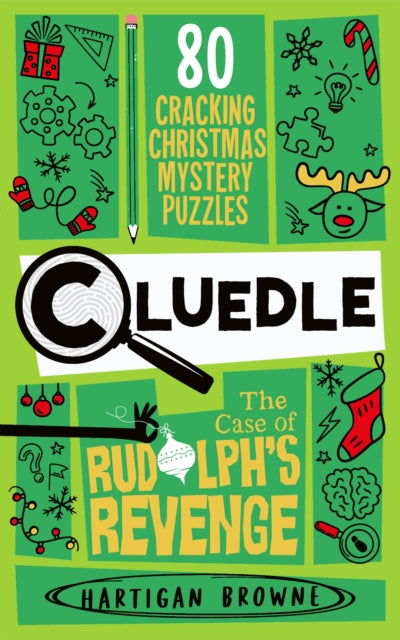 Cluedle - The Case of Rudolph's Revenge : 80 Cracking Christmas Mystery Puzzles (ISBN: 9781035053612)