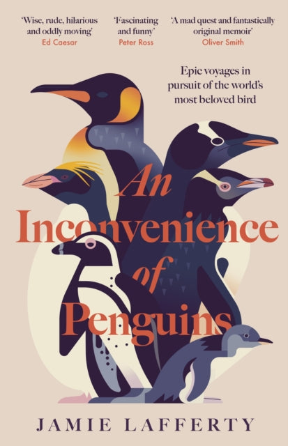 An Inconvenience of Penguins: Epic voyages in pursuit of the world's most beloved bird (ISBN: 9781035413126)