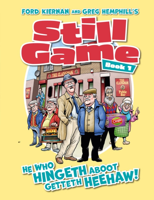 Still Game Book 1 : He Who Hingeth Aboot Getteth HeeHaw! : 1 (ISBN: 9781068656002)