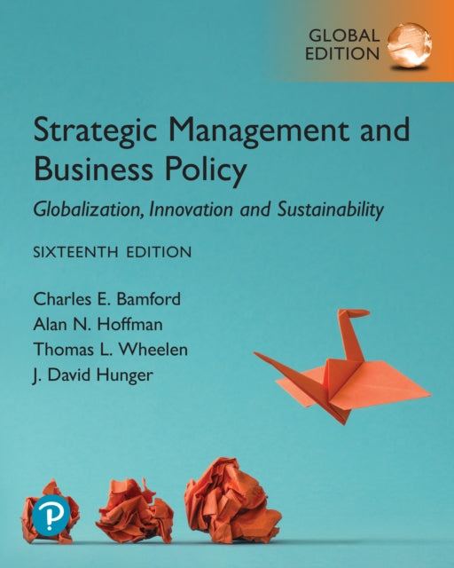 Strategic Management and Business Policy: Globalization, Innovation and Sustainability, Global Edition (ISBN: 9781292727424)