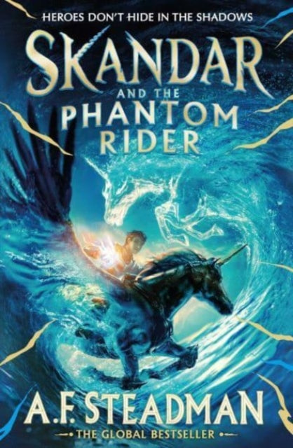 Skandar and the Phantom Rider : the spectacular sequel to Skandar and the Unicorn Thief, the biggest fantasy adventure since Harry Potter Volume 2 (ISBN: 9781398502925)
