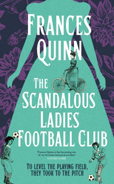 The Scandalous Ladies Football Club : A big-hearted, soul-lifting story of friendship, football and fighting for the life you want (ISBN: 9781398520738)