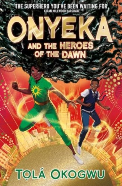 Onyeka and the Heroes of the Dawn : A superhero adventure perfect for Marvel and DC fans! : 3 (ISBN: 9781398523128)