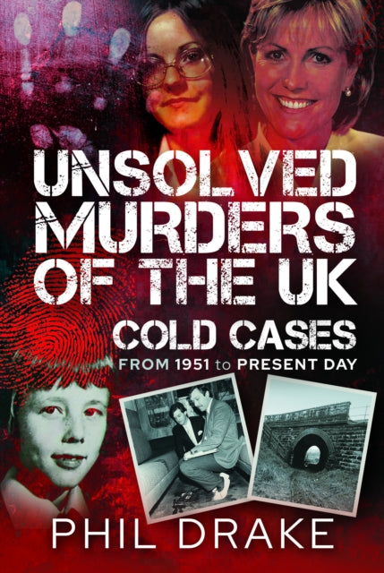 Unsolved Murders of the UK : Cold Cases from 1951 to Present Day (ISBN: 9781399032551)