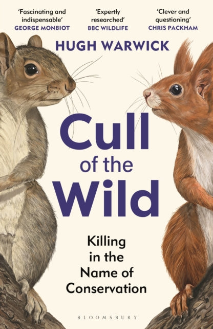 Cull of the Wild : Killing in the Name of Conservation – WINNER OF THE ZSL CLARIVATE AWARD FOR COMMUNICATING ZOOLOGY (ISBN: 9781399403702)