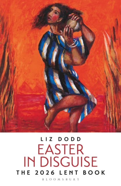 Easter in Disguise : The 2026 Bloomsbury Lent Book (ISBN: 9781399419772)