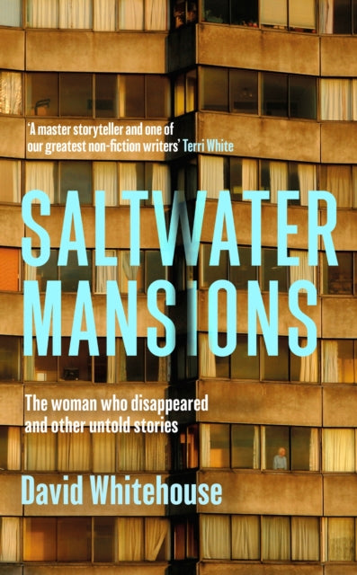 Saltwater Mansions : The woman who disappeared and other untold stories (ISBN: 9781399621977)