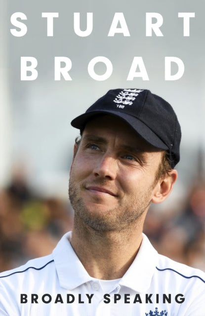 Stuart Broad: Broadly Speaking : THE INSTANT SUNDAY TIMES BESTSELLER (ISBN: 9781399729345)