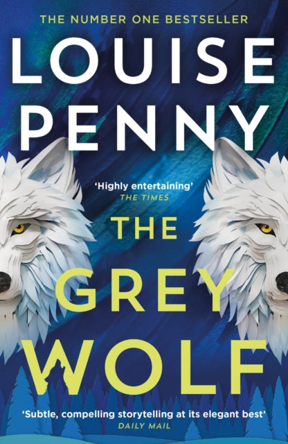 The Grey Wolf : The Three Pines community faces a deadly case in this unforgettable and timely thriller (ISBN: 9781399730549)
