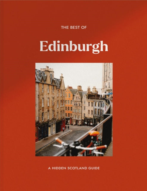 The Best of Edinburgh : A Hidden Scotland Guide (ISBN: 9781399968287)